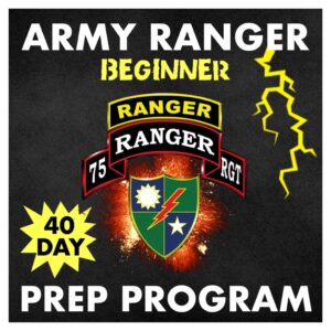 Army Ranger Beginner 40-Day Prep Program & Guidance
